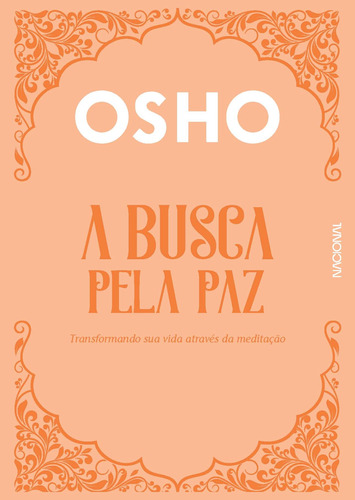 A busca pela paz: Transformando sua vida através da meditação, de Osho. Companhia Editora Nacional, capa mole em português, 2021