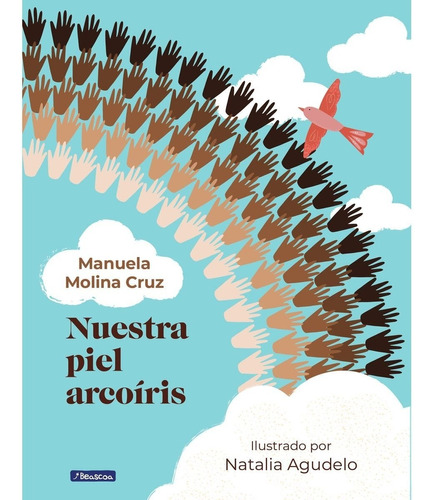 Nuestra Piel Arcoíris - Natalia Agudelo, Manuela Molina Cruz