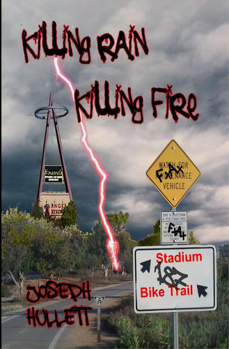 Killing Rain Killing Fire, De Hullett, Joseph. Editorial Createspace, Tapa Blanda En Inglés