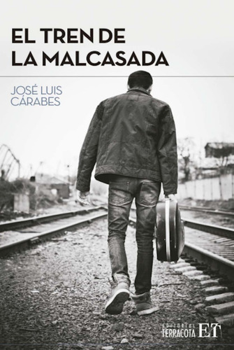 El Tren De La Malcasada. José Luis Cárabes