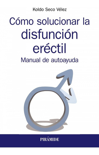 Libro Cómo Solucionar La Disfunción Erèctil - Seco Velez,