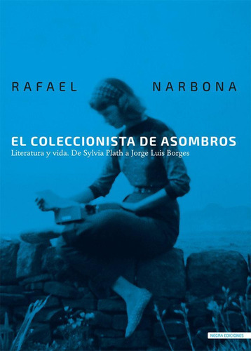 Libro: El Coleccionista De Asombros. Narbona, Rafael. Negra 