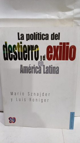La Politica Del Destierro Y El Exilio En America Latina