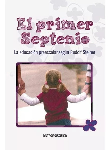 Libro Primer Septenio Ed. Antroposófica Steiner Local