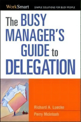 The Busy Manager's Guide To Delegation, De Richard Luecke. Editorial Harpercollins Focus, Tapa Blanda En Inglés