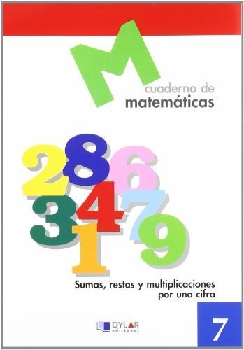 Matematicas 7 - Sumas, Restas Y Multiplicaciones Por Una Cif