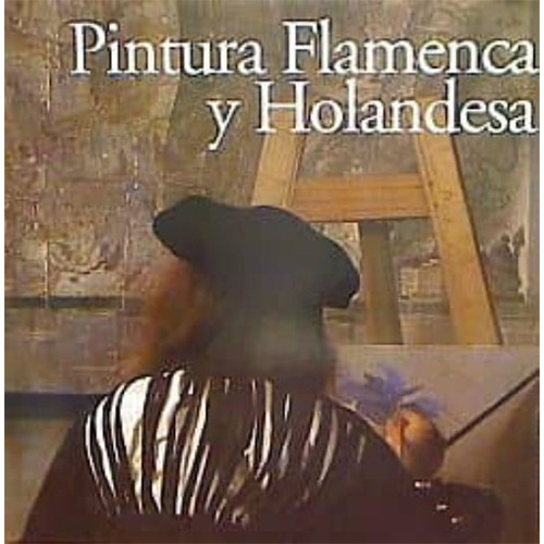 Pintura Flamenca Y Holandesa