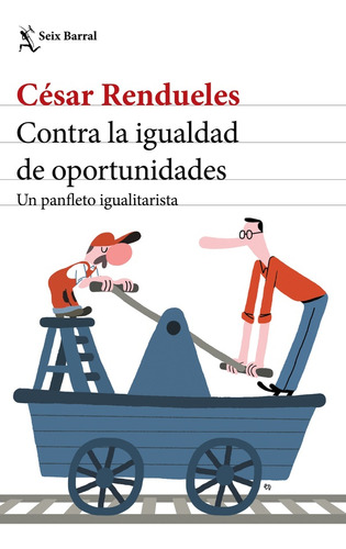 Libro Contra La Igualdad De Oportunidades - Rendueles, Cesar