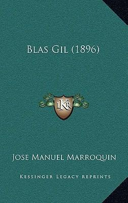 Libro Blas Gil (1896) - Jose Manuel Marroquin