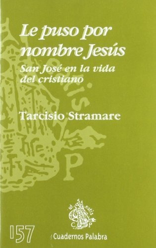 Le puso por nombre Jesús, De Stramere, Tarcisio. Editorial Ediciones Palabra, S. A., Tapa Blanda En Español