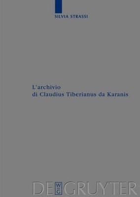L'archivio Di Claudius Tiberianus Da Karanis - Silvia Str...