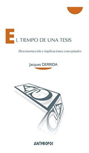 Libro El Tiempo De Una Tesis  De Derrida Jacques