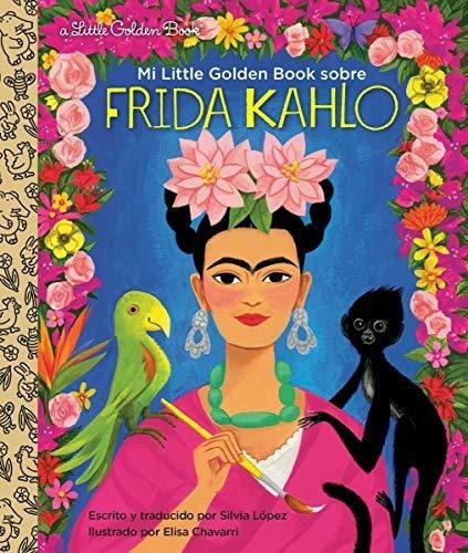 Mi Little Golden Book Sobre Frida Kahlo (my Little.., de LóPEZ, SILVIA. Editorial Golden Books en inglés