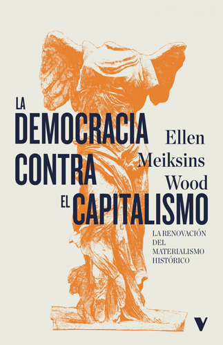 La Democracia Contra El Capitalismo - Meiksins Wood Ellen