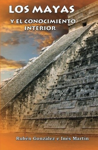 Libro : Los Mayas Y El Conocimiento Interior - Gonzalez,.. 