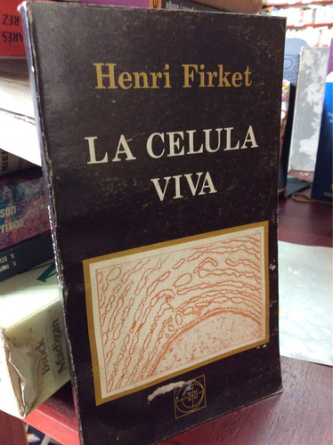 La Celula Viva. Henri Firket.