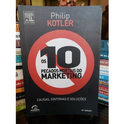 Os 10 Pecados Mortais Do Marketing - Philip Kotler