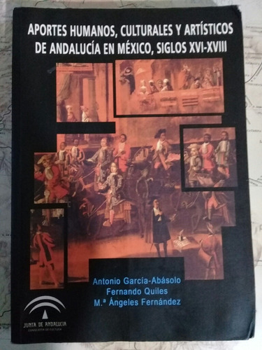 Aportes Culturales Y Artísticos De Andalucía En México 