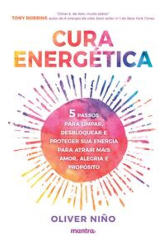 Cura Energetica   5 Passos Para Limpar, Desbloquea, De Argel, Martha / Nino, Oliver. Editora Mantra, Capa Mole Em Português