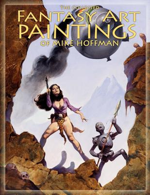 Libro The Collected Fantasy Art Paintings Of Mike Hoffman...