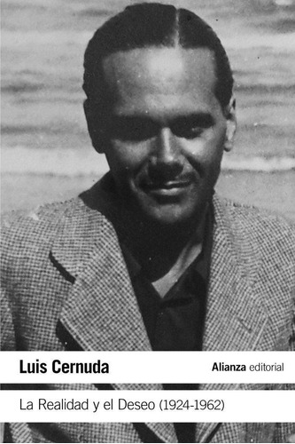 Libro: La Realidad Y El Deseo (1924-1962). Cernuda, Luis. Al