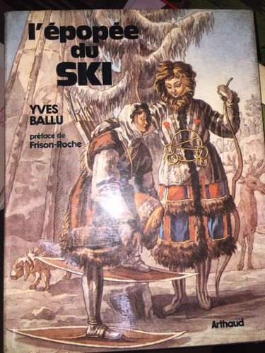 L'epopee Du Ski. Yves Ballu