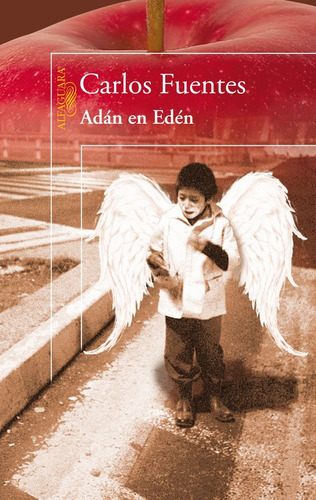 Adán en Edén, de Fuentes, Carlos. Serie Biblioteca Fuentes Editorial Alfaguara, tapa blanda en español, 2009