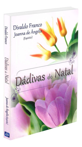 Dádivas Do Natal: Não Aplica, De Médium: Divaldo Pereira Franco / Ditado Por: Joanna De Ângelis. Não Aplica, Vol. Não Aplica. Editorial Leal, Tapa Mole, Edición Não Aplica En Português, 2010