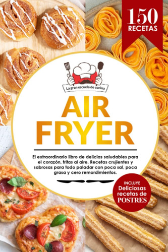 Libro: Air Fryer | El Extraordinario Libro De Recetas Con De