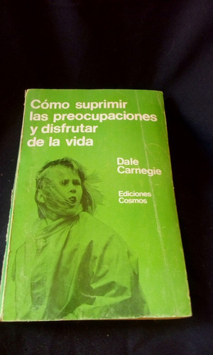 Como Suprimir Las Preocupaciones, Dale Carnegie Envios