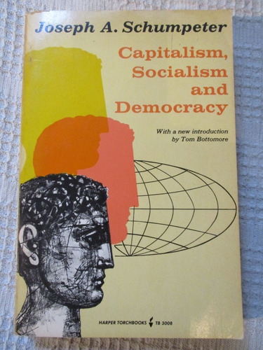 Joseph A Schumpeter - Capitalism, Socialism And Democracy