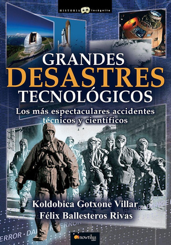 Grandes Desastres Tecnológicos (historia Incognita) (, De Ballesteros, Fx. Editorial Nowtilus, Tapa Blanda En Español