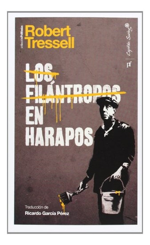 Filantropos En Harapos, Los - Robert Tressell