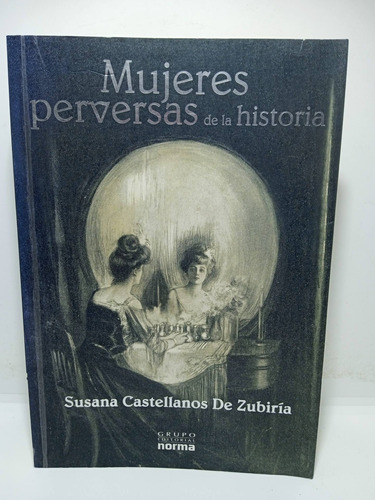 Mujeres Perversas De La Historia - Susana Castellanos De Z. 