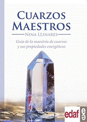 Cuarzos Maestros - Guia De Maestria De Cuarzos Y Propiedade