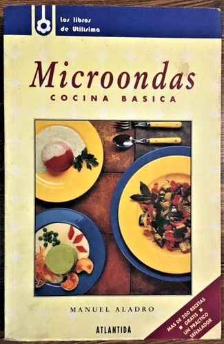 Microondas. Cocina Básica. Utilisima. Español. Atlántida. Ma