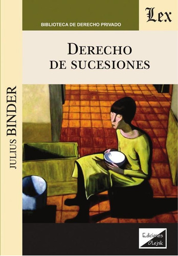 DERECHO DE SUCESIONES, de JULIUS BINDER. Editorial EDICIONES OLEJNIK, tapa blanda en español