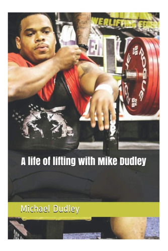 Libro: Una Vida De Levantamiento Con Mike Dudley