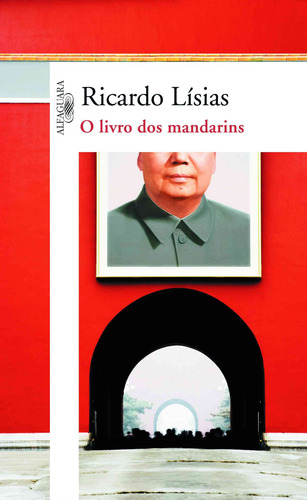 O livro dos mandarins, de Lísias, Ricardo. Editorial Editora Schwarcz SA, capa mole em português, 2009