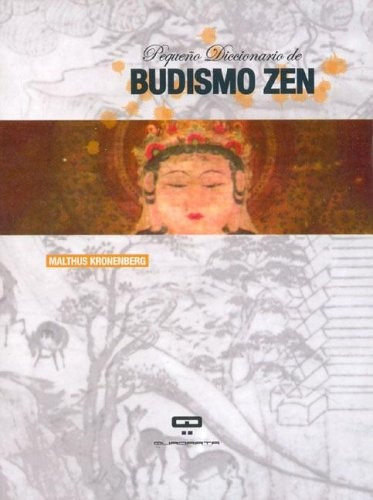 Pequeño Diccionario De Budismo Zen, De Malthus Cronenberg. Editorial Quadrata, Edición 1 En Español