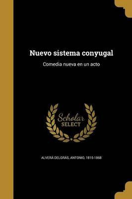 Libro Nuevo Sistema Conyugal : Comedia Nueva En Un Acto -...