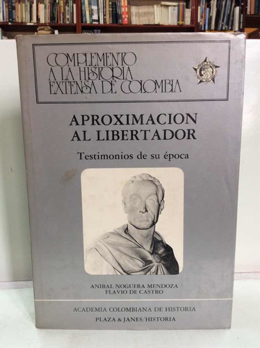 Aproximación Al Libertador - Noguera Mendoza - Historia