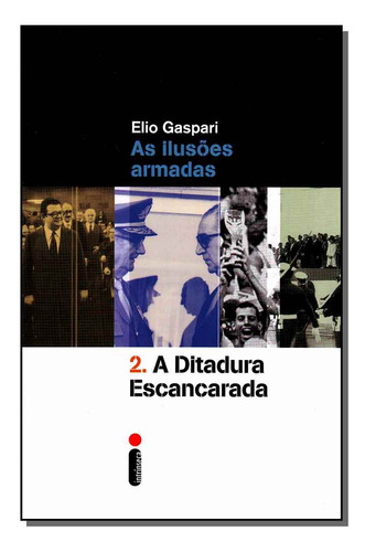 Libro Ditadura Escancarada A As Ilusoes Armadas De Gaspari E