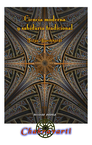 Ciencia Moderna Y Sabiduría Tradicional - Titus Burckhardt