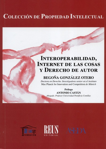 Interoperabilidad, Internet De Las Cosas Y Derecho De Autor, De González Ortega, Begoña. Editorial Reus, Tapa Blanda En Español, 2019