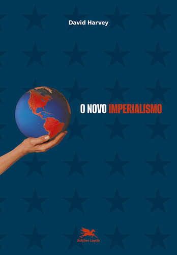 O novo imperialismo, de Harvey, David. Editorial Edições Loyola, capa mole em português, 2004