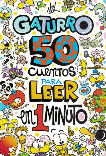 Gaturro- 50 Cuentos Para Leer En 1 Minuto - Nik