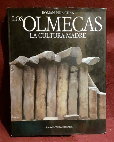 Los Olmecas - La Cultura Madre - Román Piña Chan
