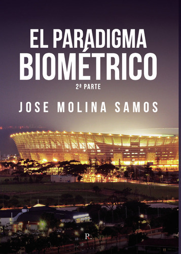El paradigma biomÃÂ©trico, de Molina Samos, Jose. Editorial PUNTO ROJO EDITORIAL, tapa blanda en español
