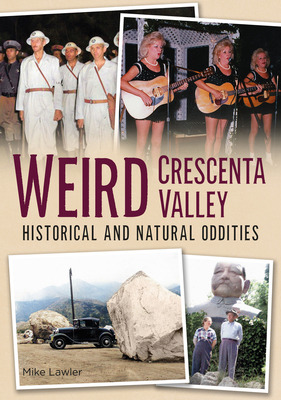 Libro Weird Crescenta Valley: Historical And Natural Oddi...